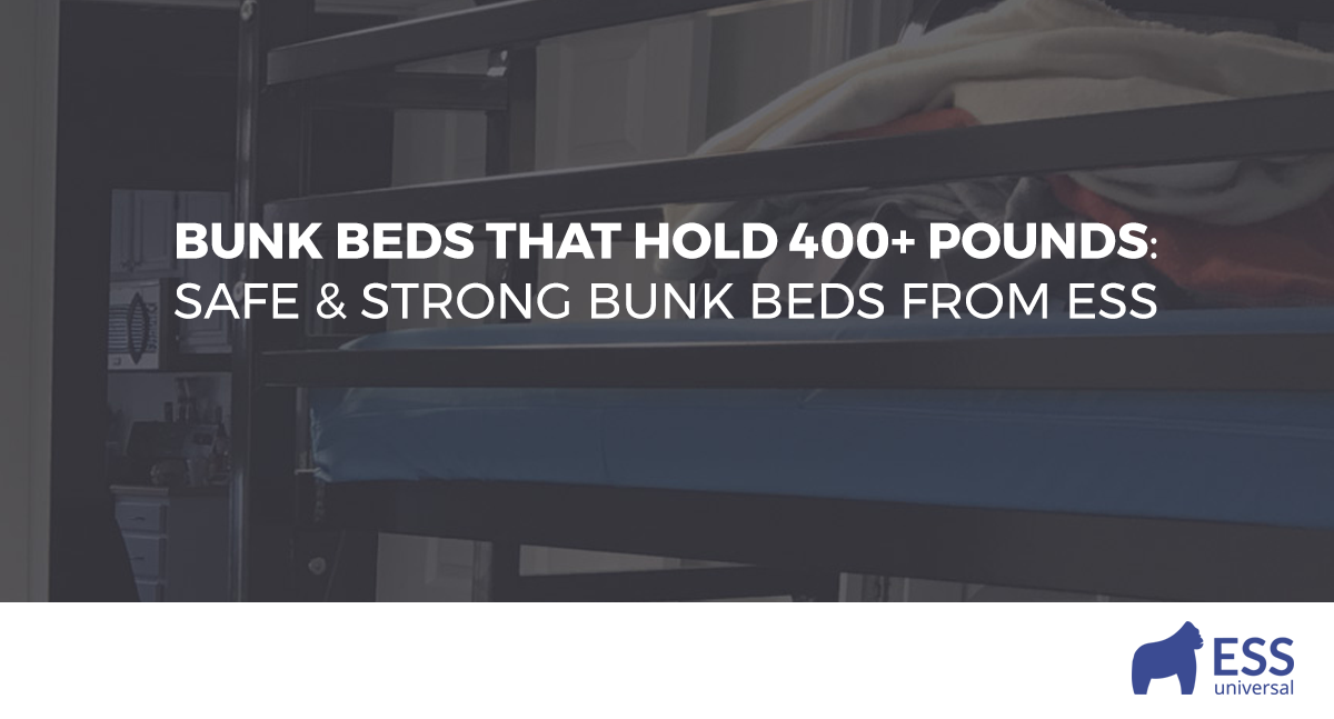Bunk Beds That Hold 400+ Pounds Safe & Strong Bunk Beds from ESS