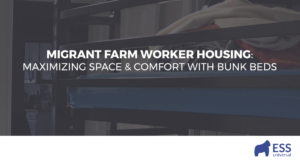 Migrant Farm Worker Housing: Maximizing Space & Comfort with Bunk Beds