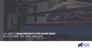 U.S. CPSC's Requirements for Bunk Beds (16 C.F.R. Part 1213, 1500, & 1513)
